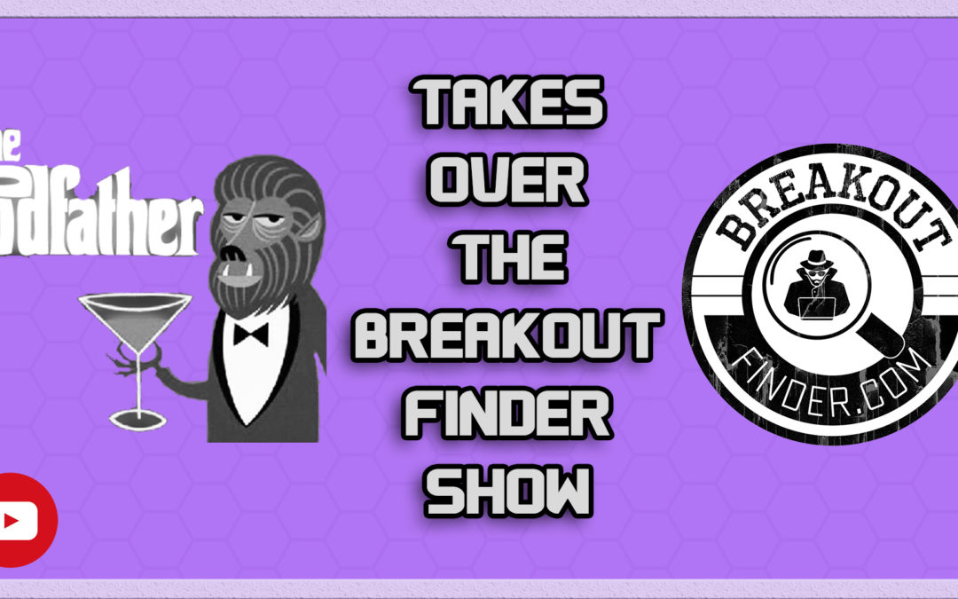 BREAKOUT FINDER VIDEOCAST Ep 010: “Matt Kelley takes over everything”