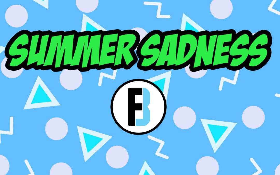 BREAKOUT FINDER VIDEOCAST EP 013: “SUMMER SADNESS”